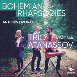 Bohemian Rhapsodies by Antonín Dvořák ,   Josef Suk ;   Trio Atanassov