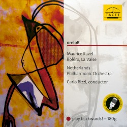 Ravel: oréloB by Maurice Ravel ;   Nederlands Philharmonisch Orkest ,   Carlo Rizzi