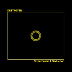 Streethawk: A Seduction by Destroyer