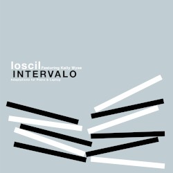 Intervalo: Adaptations for Piano & Laptop by loscil  featuring   Kelly Wyse