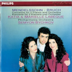 Konzerte für 2 Klaviere by Felix Mendelssohn-Bartholdy ,   Max Bruch ;   Katia & Marielle Labèque ,   Philharmonia Orchestra ,   Semyon Bychkov