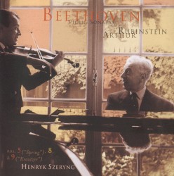 Violin Sonatas by Beethoven ;   Arthur Rubinstein ,   Henryk Szeryng