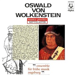Lieder by Oswald von Wolkenstein ;   Ensemble für frühe Musik Augsburg