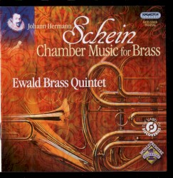 Chamber Music for Brass by Johann Hermann Schein  &   Ewald Brass Ensemble