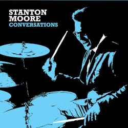 Conversations by Stanton Moore