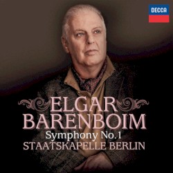 Symphony no. 1 by Edward Elgar ;   Daniel Barenboim ,   Staatskapelle Berlin