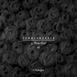 Sommermorgen (Pt. III) - Nostalgia by Violet Cold