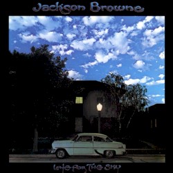 Late for the Sky by Jackson Browne