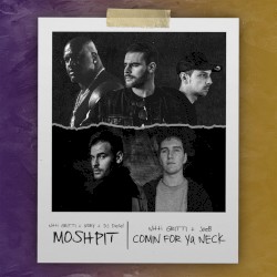 Moshpit / Comin for Ya Neck by Nitti Gritti  +   Ivory  +   DJ Diesel  /   Nitti Gritti  +   JoeB