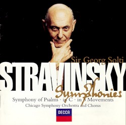 Symphonies by Stravinsky ;   Chicago Symphony Orchestra  and   Chorus ,   Sir Georg Solti