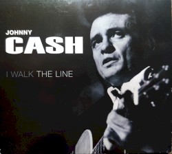 I Walk the Line by Johnny Cash