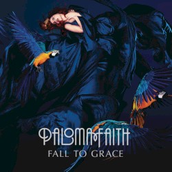 Fall to Grace by Paloma Faith