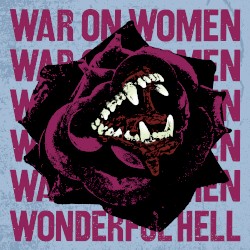 Wonderful Hell by War on Women