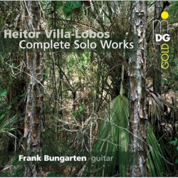Heitor Villa-Lobos: Complete Solo Works by Heitor Villa‐Lobos ;   Frank Bungarten