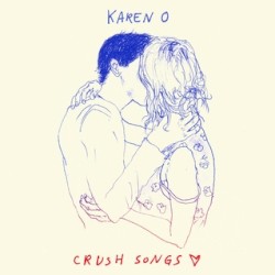 Crush Songs by Karen O