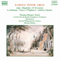 Famous Tenor Arias by Thomas Harper ,   Czecho-Slovak Radio Symphony Orchestra (Bratislava) ,   Slovak Philharmonic Chorus ,   Michael Halász