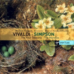 Vivaldi: The Four Seasons / Simpson: The Monthes by Vivaldi ,   Simpson ;   Monica Huggett ,   Sonnerie ,   Raglan Baroque Players
