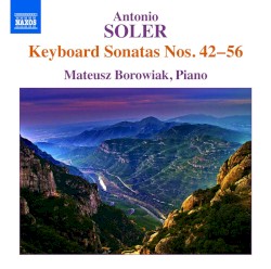 Keyboard Sonatas nos. 42-56 by Antonio Soler ;   Mateusz Borowiak