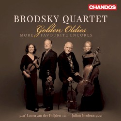 Golden Oldies: More Favourite Encores by Brodsky Quartet ,   Laura van der Heijden ,   Julian Jacobson