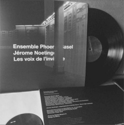 Les Voix De L'Invisible by Ensemble Phoenix Basel  &   Jérôme Noetinger