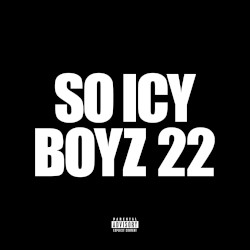 So Icy Boyz 22 by Gucci Mane