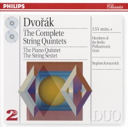 Complete String Quintets / The Piano Quintet / The String Sextet by Dvořák ;   Members of the Berlin Philharmonic Octet ,   Stephen Kovacevich