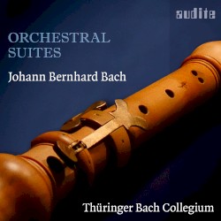 Orchestral Suites by Johann Bernhard Bach ;   Thüringer Bach Collegium