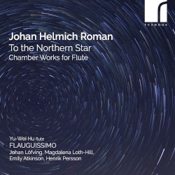 Roman: To the Northern Star by Johan Helmich Roman  &   Flauguissimo Duo