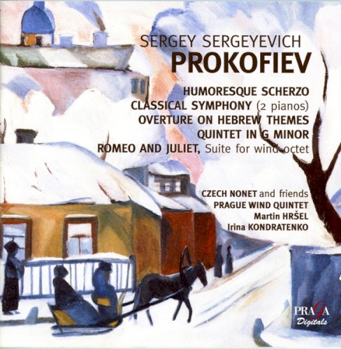 Sergei Prokofiev: Humoresque Scherzo, Classical Symphony (2 Pianos), Overture on Hebrew Themes, Quintet in G Minor, Romeo and Juliet (Suite for Wind Octet)