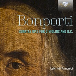 Sonatas, op. 2 for 2 Violins and B.C. by Bonporti ;   Labirinti Armonici
