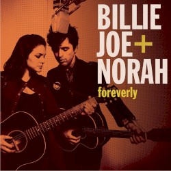 Foreverly by Billie Joe  +   Norah