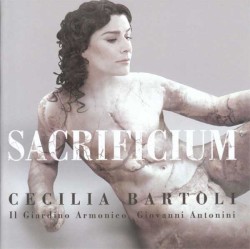 Sacrificium by Cecilia Bartoli ,   Il giardino armonico ,   Giovanni Antonini