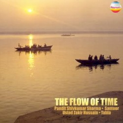 The Flow of Time by Pandit Shivkumar Sharma  &   Zakir Hussain