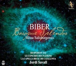 Baroque Splendor: Missa Salisburgensis by Heinrich Ignaz Franz von Biber ;   Hespèrion XXI ,   Le Concert des Nations ,   La Capella Reial de Catalunya ,   Jordi Savall