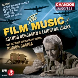 The Film Music of Arthur Benjamin & Leighton Lucas by Arthur Benjamin ,   Leighton Lucas ;   BBC National Orchestra of Wales ,   Rumon Gamba