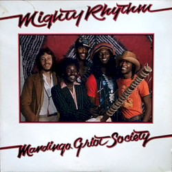 Mighty Rhythm by Mandingo Griot Society