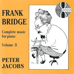 Complete Music For Piano Volume 3 by Frank Bridge ;   Peter Jacobs