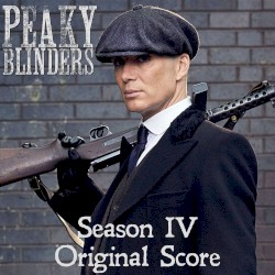 Peaky Blinders Series 4 Original Score by Antony Genn  &   Martin Slattery