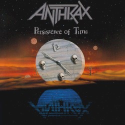 Persistence of Time by Anthrax