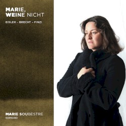 Marie, weine nicht by Eisler ,   Brecht ,   Finzi ;   Marie Soubestre