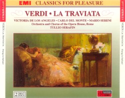 La traviata by Giuseppe Verdi ;   Victoria de los Ángeles ,   Carlo del Monte ,   Mario Sereni ,   Orchestra  and   Chorus of the Opera House, Rome ,   Tullio Serafin