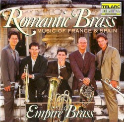 Romantic Brass: Music of France & Spain by Empire Brass