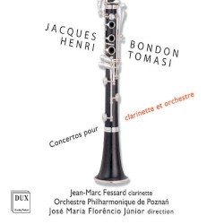 Concertos pour clarinette et orchestre by Jacques Bondon ,   Henri Tomasi ;   Jean-Marc Fessard ,   Orchestre Philarmonique de Poznań ,   José Maria Florêncio Júnior