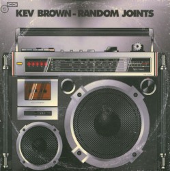 Random Joints by Kev Brown