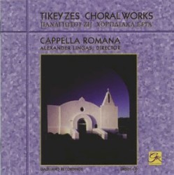 Tikey Zes: Choral Works by Cappella Romana