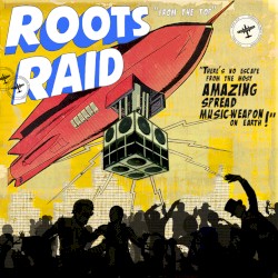 From The Top by Roots Raid