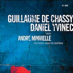 Chansons sous les bombes by Guillaume de Chassy  &   Daniel Yvinec  feat.   André Minvielle