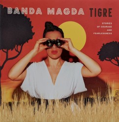 Tigre: Stories Of Courage And Fearlessness by Banda Magda