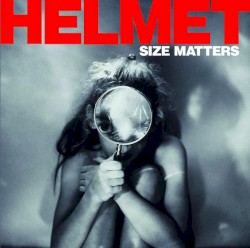 Size Matters by Helmet