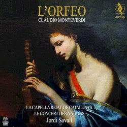 L'Orfeo by Claudio Monteverdi ;   La Capella Reial de Catalunya ,   Le Concert des Nations ,   Jordi Savall